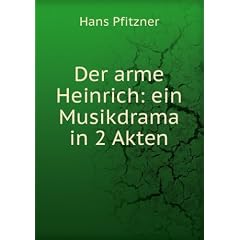 Der arme Heinrich : ein Musikdrama in 2 Akten