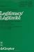 Legitimacy-Legitimate: Proceedings of the Conference Held in Florence, June 3-4, 1982 (Actes de Colloque de Florence 3 Et 4 June 1982) (Series C--Political and Social Sciences) Book Cover