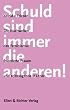 Schuld sind immer die anderen! Die Nachwehen des Feminismus. Frustrierte Frauen und schweigende M�nner