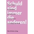 Schuld sind immer die anderen! Die Nachwehen des Feminismus. Frustrierte Frauen und schweigende M�nner