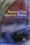 Natural Gas & Electric Power in Nontechnical Language (Pennwell Nontechnical Series)