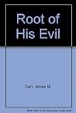 The root of his evil