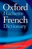 The Oxford-Hachette French Dictionary: French-English, English-French