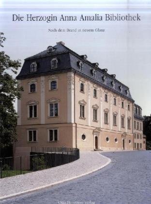 Produkt-Bild: Die Herzogin Anna Amalia Bibliothek: Nach dem Brand in neuem Glanz