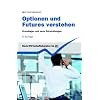 Optionen und Futures verstehen: Grundlagen und neue Entwicklungen: Grundlagen und neuere Entwicklungen