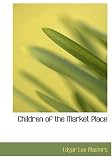 Children of the Market Place (Large Print Edition)