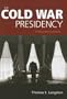 The Cold War Presidency: A Documentary History