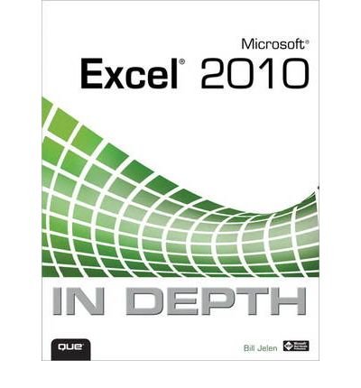 [(Microsoft Excel 2010 in Depth )] [Author: Bill Jelen] [Jun-2010]