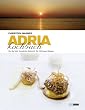 Adria Kochbuch: Die 150 besten Rezepte von Italien bis Albanien: Von Bari �ber Venedig bis Dubrovnik. Die 150 besten Rezepte