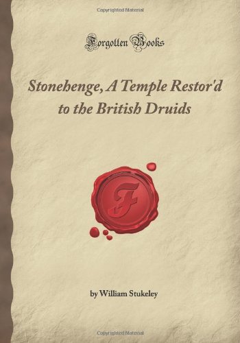 Stonehenge, A Temple Restor'd to the British Druids (Forgotten Books)