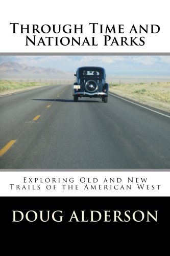 Through Time and National Parks: Exploring Old and New Trails of the American West