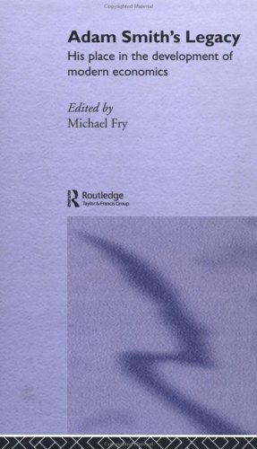 Adam Smith's Legacy: His Place in the Development of Modern Economics