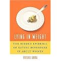 Lying in Weight (The Hidden Epidemic of Eating Disorders in Adult Women) (Hardcover)