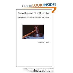 Stupid Laws of New Hampshire: Funny Laws in NH From the Past and Present