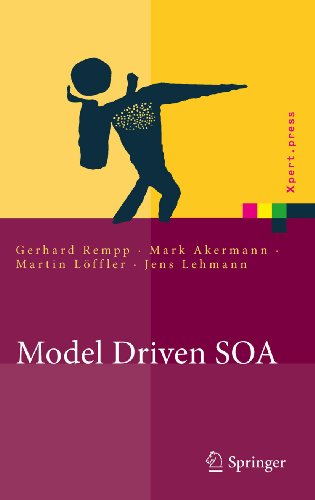 Model Driven SOA: Anwendungsorientierte Methodik und Vorgehen in der Praxis (Xpert.press) (German Edition)