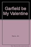 Garfield, be my valentine : 30 full-color Garfield postcards to keep or send