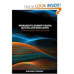 Probability, Markov Chains, Queues, and Simulation: The Mathematical Basis of Performance Modeling