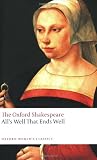 All's Well that Ends Well: The Oxford Shakespeare (Oxford World's Classics)