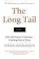 The Long Tail: Why the Future of Business is Selling Less of More