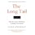 The Long Tail: Why the Future of Business Is Selling Less of More