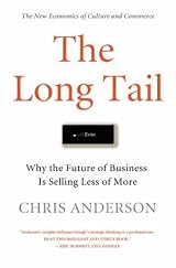 The Long Tail: Why the Future of Business is Selling Less of More by Chris Anderson
