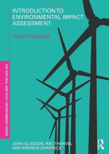Introduction To Environmental Impact Assessment (Natural and Built Environment Series) by Glasson, John, Therivel, Riki, Chadwick, Andrew (2012) Paperback