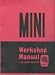 Mini Workshop Manual (Saloon and Moke, Countryman and Traveller, Can and Pick-Up, Cooper and Cooper "S", Part No. AKD 4935A, Replaces AKD 4061 C)