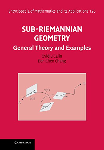 Sub-Riemannian Geometry: General Theory and Examples (Encyclopedia of Mathematics and its Applications)