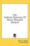  : The Judicial Opinions Of Oliver Wendell Holmes