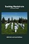 Teaching Martial Arts: A Practical Guide