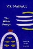 The middle passage : impressions of five societies, British, French and Dutch, in the West Indies and South America