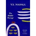 Middle Passage Impressions of Five Socie (Picador Travel Classics) by V. S. Naipaul