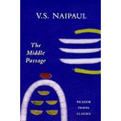 The Middle Passage: Impressions of Five Societies, British, French and Dutch, in the West Indies (Picador Travel Classics)