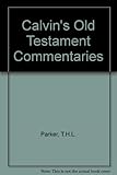 Calvin's Old Testament commentaries