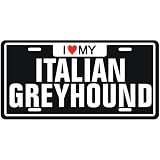 NEW  I LOVE MY ITALIAN GREYHOUND  LICENSE PLATE SIGN DOG