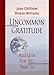 Uncommon Gratitude: Alleluia for All That Is