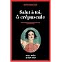 Salut � toi, � cr�puscule