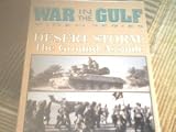 War in the Gulf Video Series: Desert Storm: The Ground Assault [VHS]