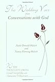 The Wedding Vows from Conversations with God: with Nancy Fleming-Walsch
