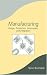 Manufacturing: Design, Production, Automation, and Integration (Manufacturing Engineering and Materials Processing)