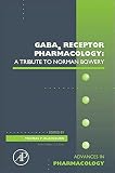 GABA [subscript B] receptor pharmacology : a tribute to Norman Bowery