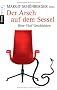 Der Arsch auf dem Sessel: B�se-Chef-Geschichten