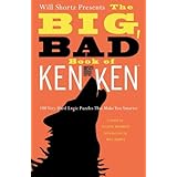 will shortz presents the big bad book of kenken 100 very hard logic puzzles that make you smarter