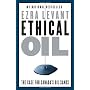 Ethical Oil: The Case for Canada's Oil Sands by Ezra Levant
