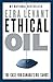 Ethical Oil: The Case for Canada's Oil Sands