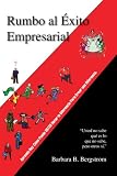 Rumbo Al Exito Émpresarial: Aprenda Hoy Cómo Puede USTED Notar la Diferencia Para Crear una Diferencia (Spanish Edition)