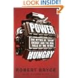 Power Hungry: The Myths of Green Energy and the Real Fuels of the Future by Robert Bryce