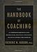 The Handbook of Coaching: A Comprehensive Resource Guide for Managers, Executives, Consultants, and Human Resource Professionals
