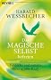 Das magische Selbst befreien: Entdecke und entfalte deine gr��te Kraft