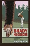 Shady Neighbors